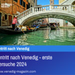 Eintritt nach Venedig - erste Versuche 2024