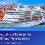 Kreuzfahrtschiffe kehren bis 2027 nach Venedig zurück