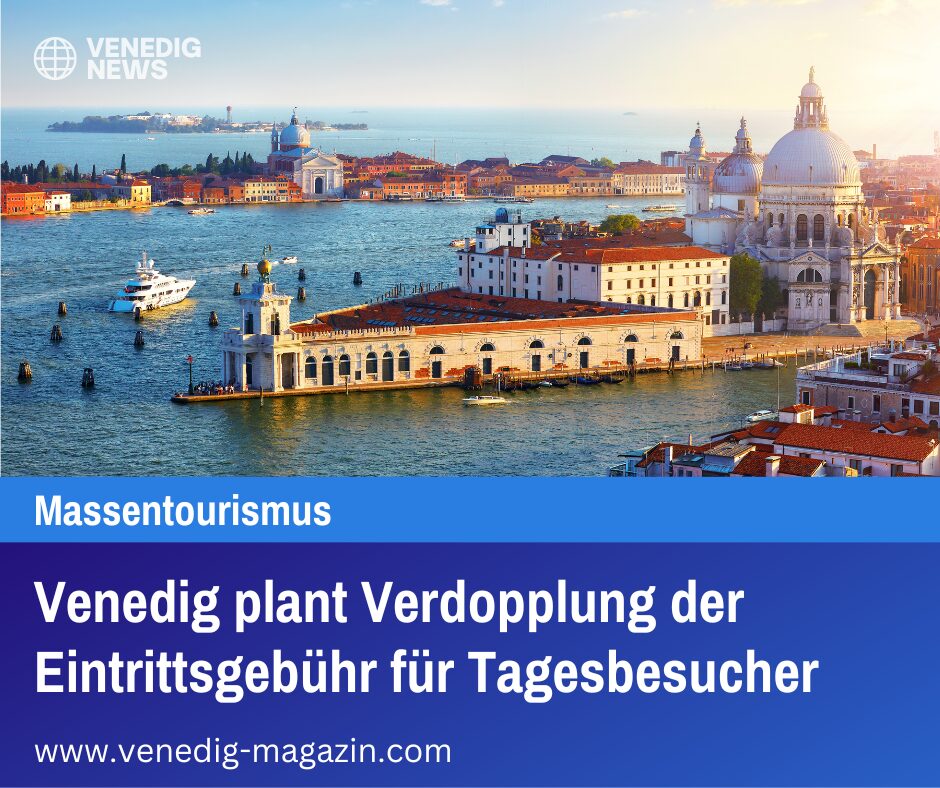 Venedig plant Verdopplung der Eintrittsgebühr für Tagesbesucher