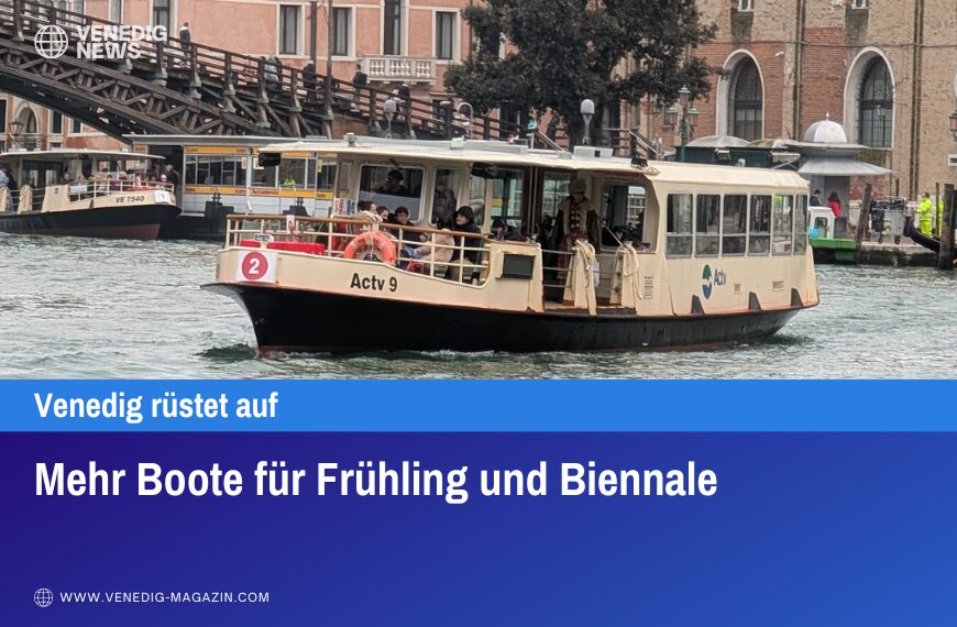 Mehr Boote für Frühling und Biennale