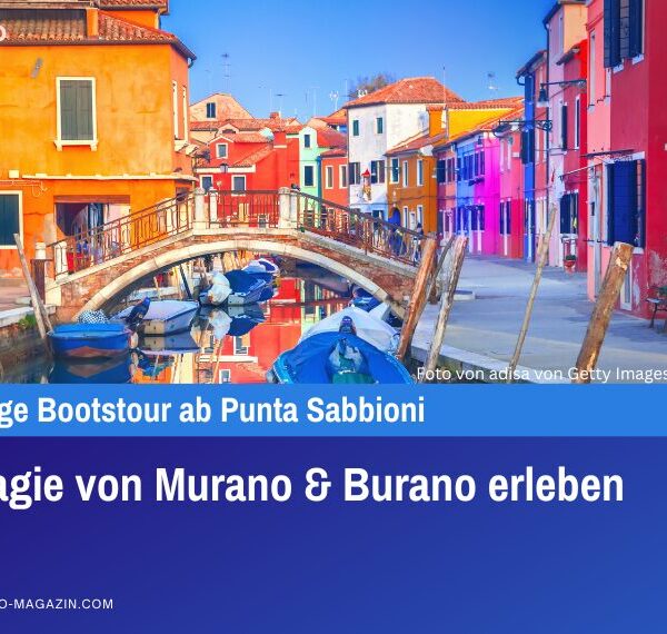 Die Magie von Murano & Burano erleben