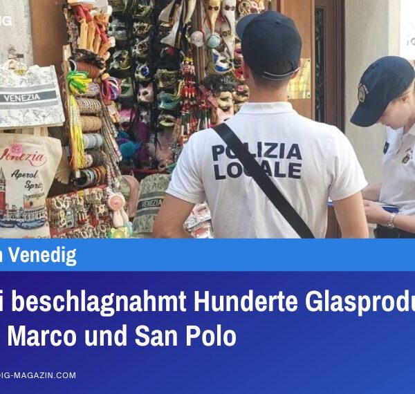 Polizei beschlagnahmt Hunderte Glasprodukte in San Marco und San Polo